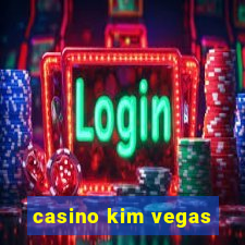 casino kim vegas