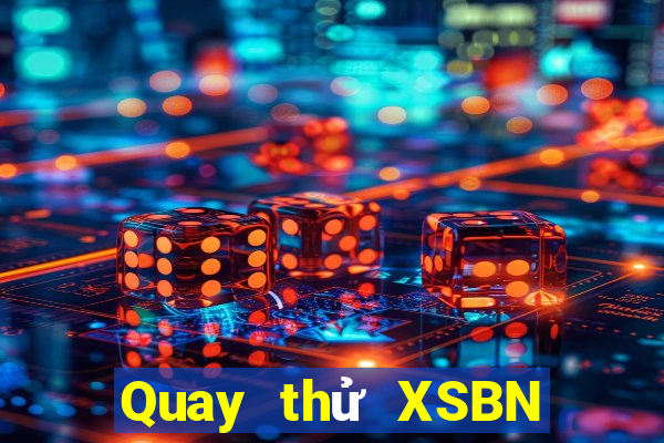 Quay thử XSBN ngày 26