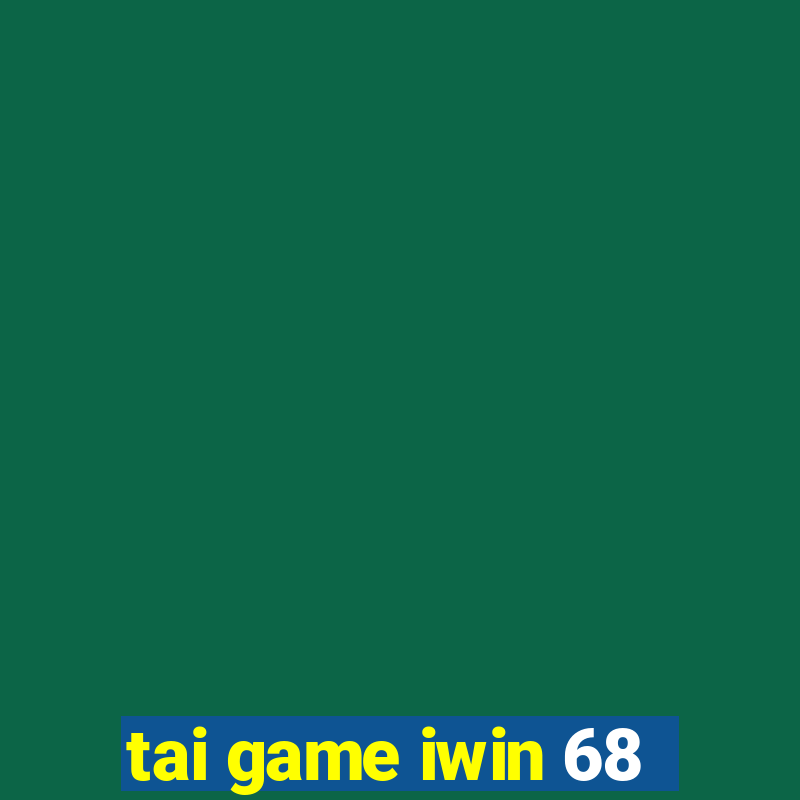 tai game iwin 68