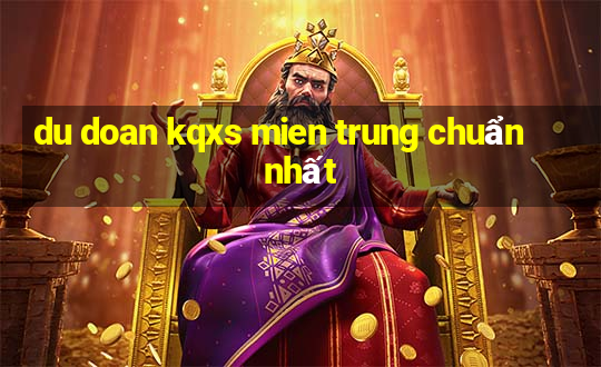 du doan kqxs mien trung chuẩn nhất