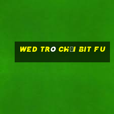 wed trò chơi Bit Fu