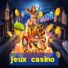 jeux casino gratuits en ligne