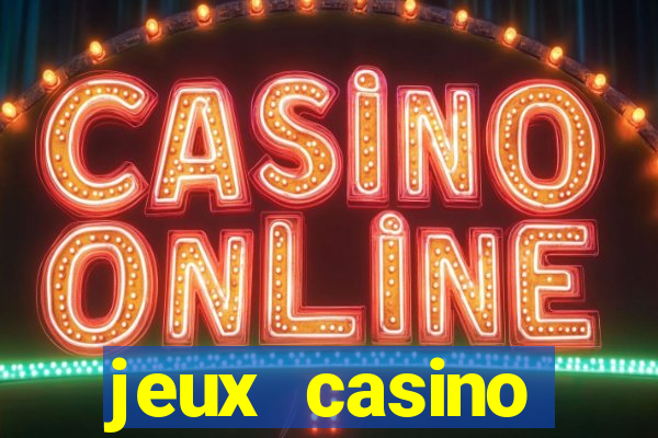 jeux casino gratuits en ligne