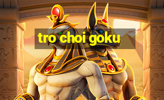 tro choi goku