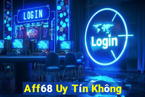 Aff68 Uy Tín Không