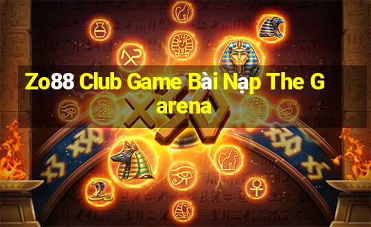 Zo88 Club Game Bài Nạp The Garena