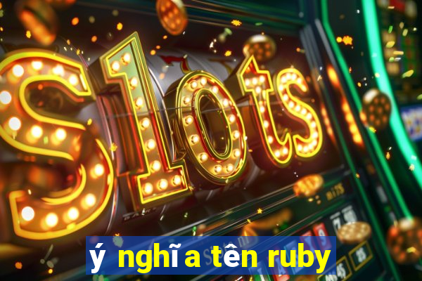 ý nghĩa tên ruby