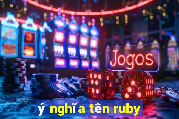 ý nghĩa tên ruby