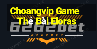 Choangvip Game Thẻ Bài Eloras