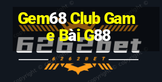 Gem68 Club Game Bài G88