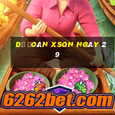 Dự đoán XSQN ngày 29