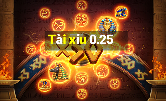 Tài xỉu 0.25