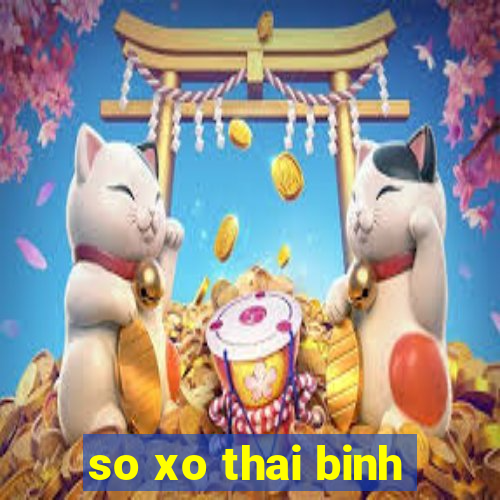 so xo thai binh