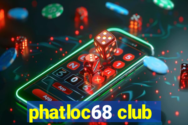 phatloc68 club