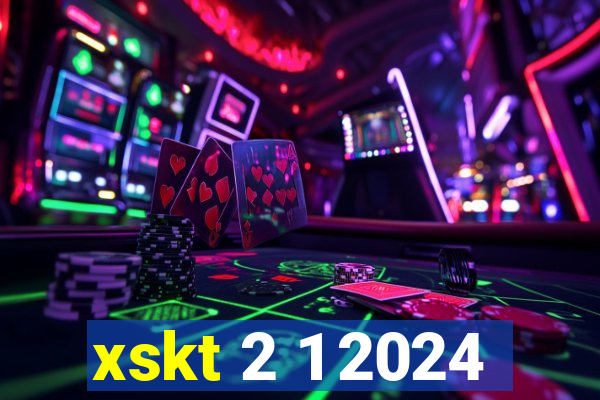 xskt 2 1 2024