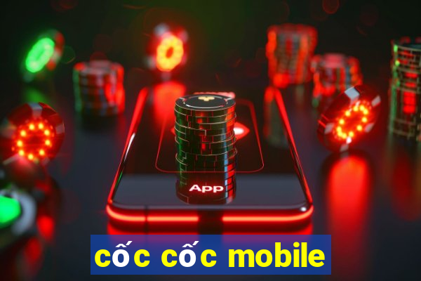 cốc cốc mobile