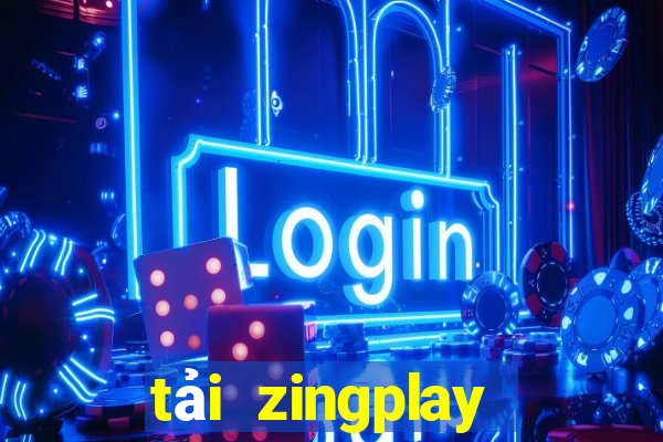 tải zingplay phiên bản mới