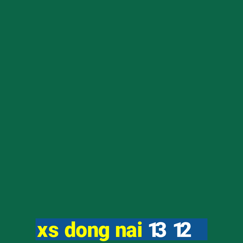 xs dong nai 13 12