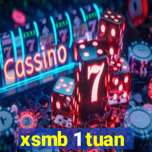 xsmb 1 tuan