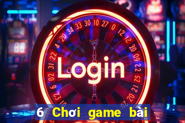 6 Chơi game bài giải trí