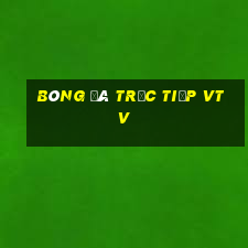 bóng đá trực tiếp vtv