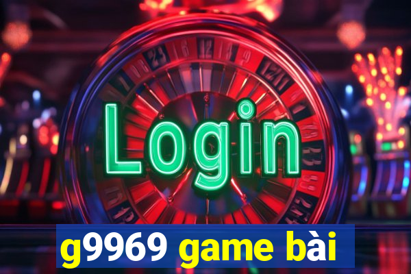 g9969 game bài