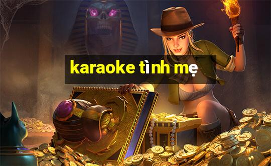 karaoke tình mẹ