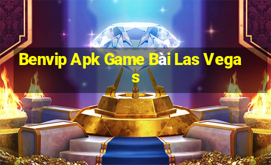 Benvip Apk Game Bài Las Vegas