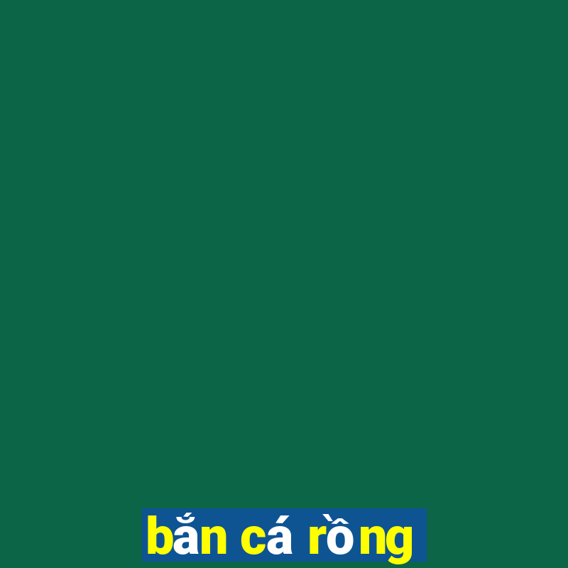 bắn cá rồng