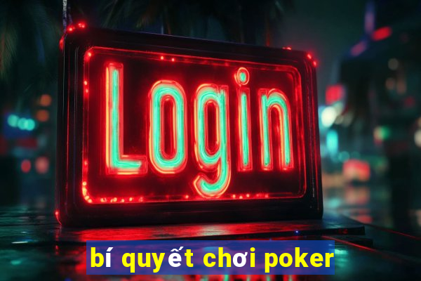 bí quyết chơi poker