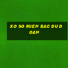 xo so mien bac du doan