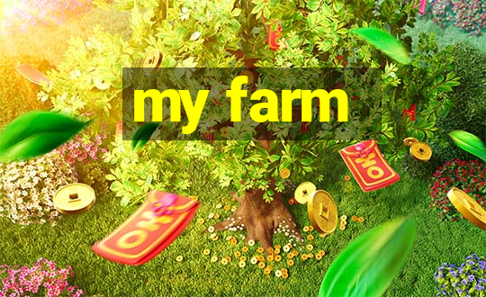 my farm