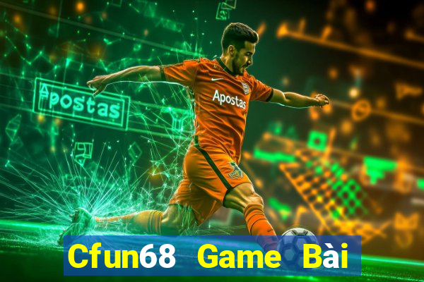 Cfun68 Game Bài Phỏm Đổi Thưởng