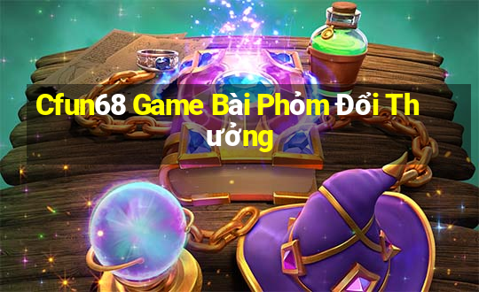 Cfun68 Game Bài Phỏm Đổi Thưởng