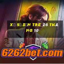 xổ số bến tre 26 tháng 10