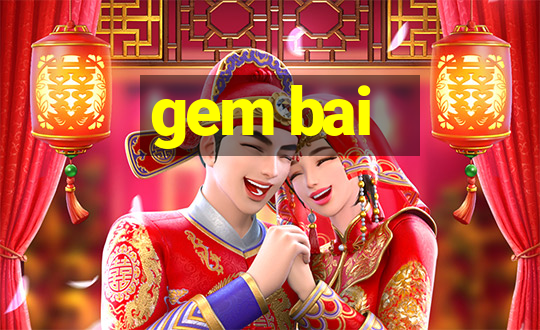 gem bai