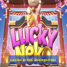 casino århus åbningstider