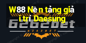 W88 Nền tảng giải trí Daesung