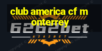 club america cf monterrey