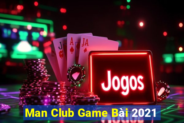 Man Club Game Bài 2021