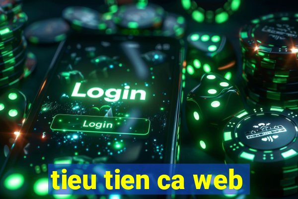 tieu tien ca web