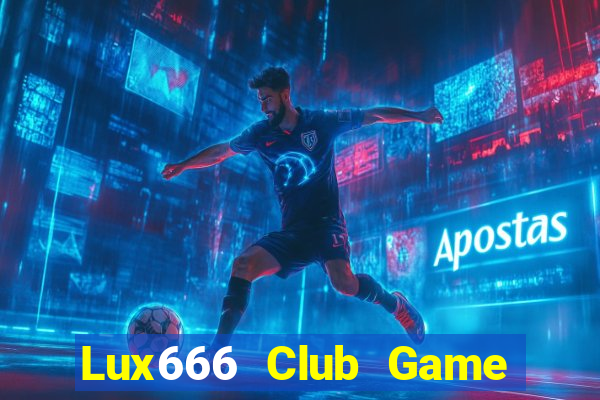 Lux666 Club Game Bài Las Vegas