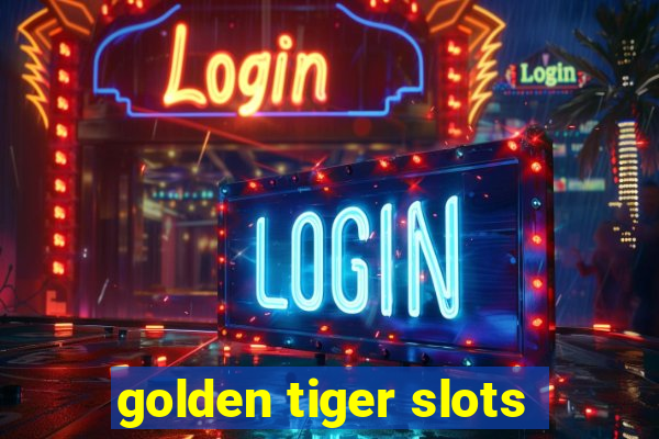 golden tiger slots