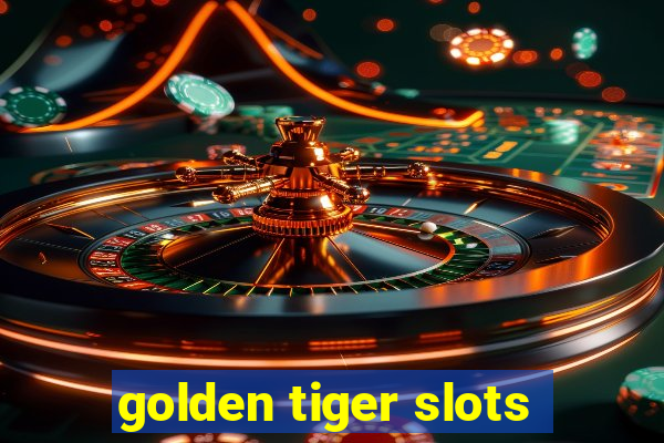 golden tiger slots