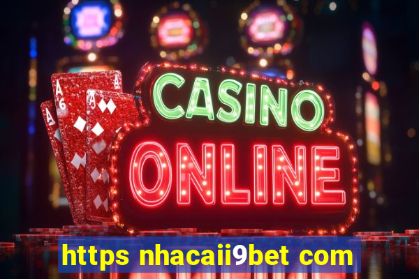 https nhacaii9bet com