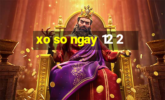 xo so ngay 12 2