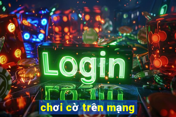 chơi cờ trên mạng