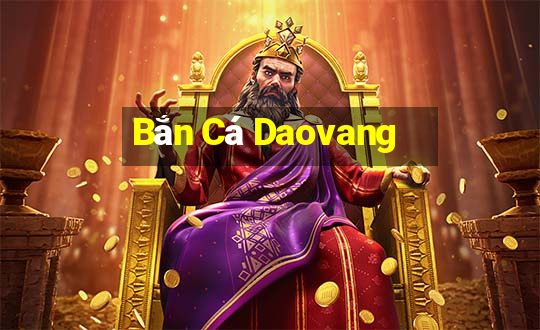 Bắn Cá Daovang