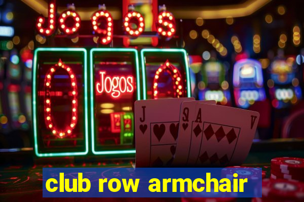 club row armchair