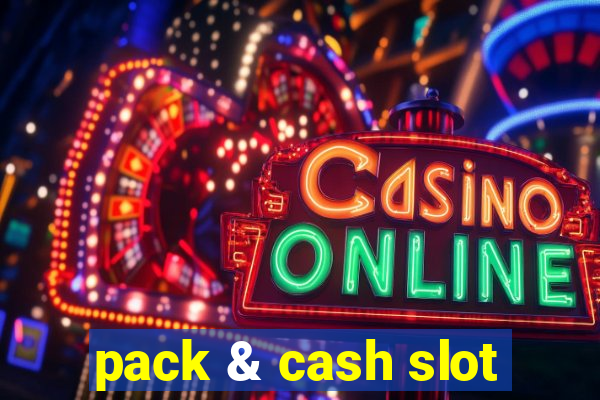 pack & cash slot